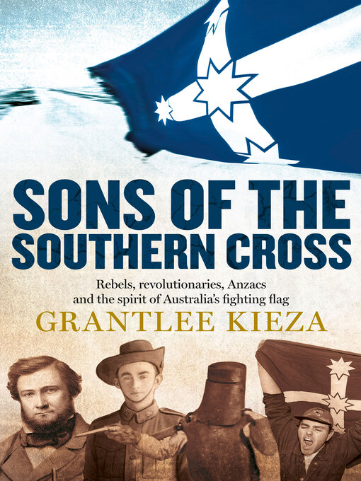 Title details for Sons of the Southern Cross by Grantlee Kieza - Available